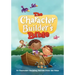 The Character Builder's Bible: 60 Character-Building Stories from the Bible