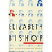 Remembering Elizabeth Bishop: An Oral Biography
