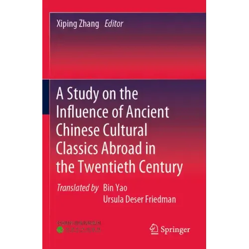 A Study on the Influence of Ancient Chinese Cultural Classics Abroad in the Twentieth Century