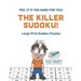 The Killer Sudoku! Yes, It's Too Hard for You! Large Print Sudoku Puzzles