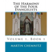 The Harmony of the Four Evangelists, volume 1