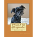 I Want A Pet Affenpinscher: Fun Learning Activities