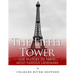 The Eiffel Tower: The History of Paris' Most Famous Landmark