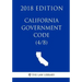 California Government Code (4/8) (2018 Edition)