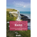 Kent: Local, Characterful Guides to Britain's Special Places