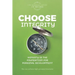 Choose Integrity: Honesty is the foundation for personal development