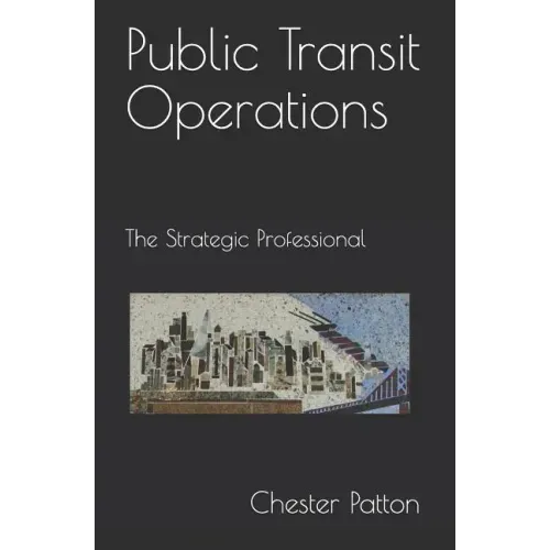 Public Transit Operations: The Strategic Professional