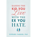 Raising the Kid You Love with the Ex You Hate