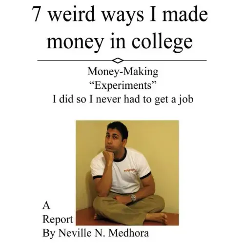7 weird ways I made money in college: Money-Making "Experiments" I did so I never had to get a job