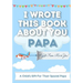I Wrote This Book About You Papa: A Child's Fill in The Blank Gift Book For Their Special Papa Perfect for Kid's 7 x 10 inch