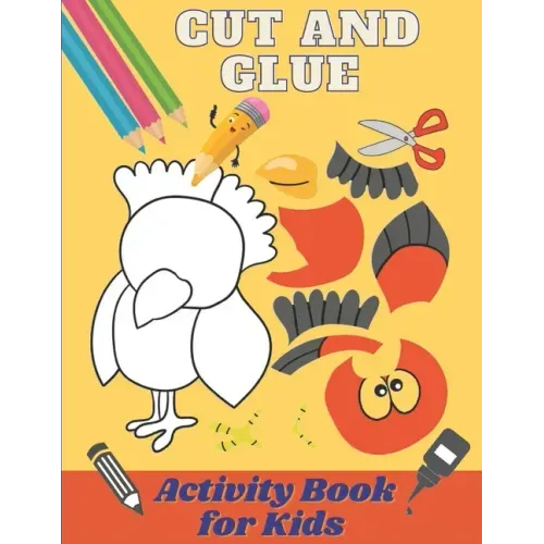 Cut and Glue Activity Book for Kids: Scissors Activity Book for 3-6 Years Old Children. Cut and Paste Skills for Kids /Fun Cutting Exercise, 60 Design
