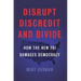 Disrupt, Discredit, and Divide: How the New FBI Damages Democracy