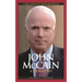 John McCain: A Biography