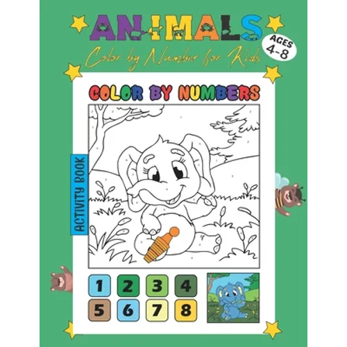 Animals Color by Number for Kids: Coloring Activity for Toddlers and Preschoolers Ages 4-8, Cute and Unique Coloring Pages for Boys and Girls, Great G