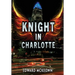 Knight in Charlotte: Being the adventures of Jeremey Leclerc