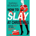 How to Slay at Christmas