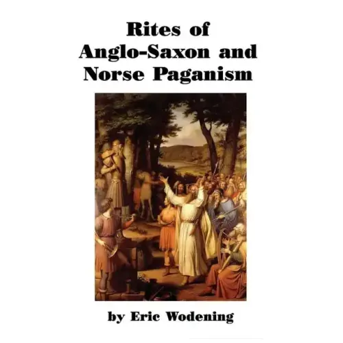 Rites of Anglo-Saxon and Norse Paganism