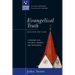 Evangelical Truth: A Personal Plea for Unity, Integrity Faithfulness