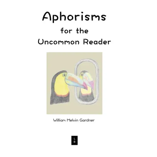 Aphorisms for the Uncommon Reader