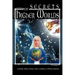 Secrets of Higher Worlds