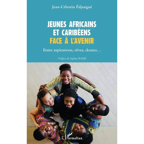 Jeunes africains et caribéens face à l'avenir: Entre aspirations, rêves, doutes...