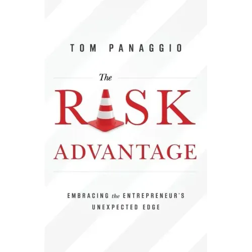 The Risk Advantage: Embracing the Entrepreneur's Unexpected Edge