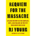 Requiem for the Massacre: A Black History on the Conflict, Hope, and Fallout of the 1921 Tulsa Race Massacre