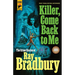 Killer, Come Back to Me: The Crime Stories of Ray Bradbury