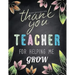 Teacher Appreciation Gifts - Thank You Teacher For Helping Me Grow: Special Teacher Gift For Thank You - End Of Year - Birthday - Appreciation - Retir