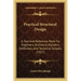 Practical Structural Design: A Text and Reference Work for Engineers, Architects, Builders, Draftsmen, and Technical Schools (1917)
