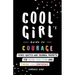 A Cool Girl's Guide to Courage: Fierce Quotes and Journal Prompts for Facing Your Fears and Finding Your Confidence