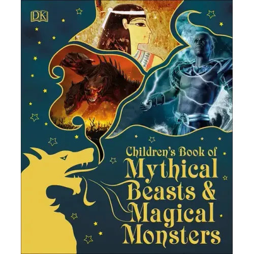 Children's Book of Mythical Beasts and Magical Monsters