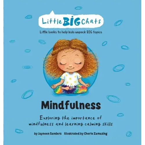 Mindfulness: Exploring the importance of mindfulness and learning calming skills