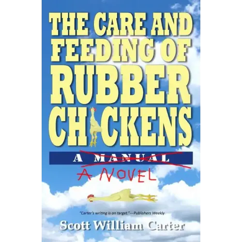 The Care and Feeding of Rubber Chickens