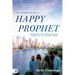 The Lifestyle of a Happy Prophet: Hearing the Hope-Filled Heart of a Loving God
