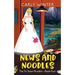 News and Noodles: A small town cozy mystery (Large Print)