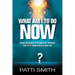 What Am I to Do Now?: Simple Strategies to Navigate the Unknown and Ignite What's Next in Your Life