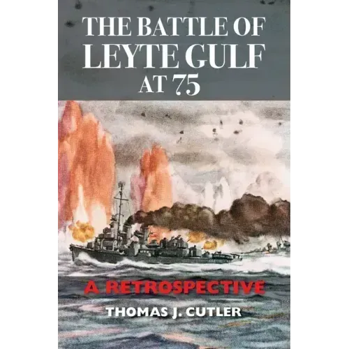The Battle of Leyte Gulf at 75: A Retrospective