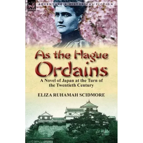 As the Hague Ordains: A Novel of Japan at the Turn of the Twentieth Century