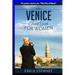 Venice: The Complete Insider´s Guide For Women Traveling to Venice: Travel Italy Europe Guidebook (Europe Italy General Short