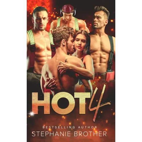 Hot 4: A Standalone Firefighter Reverse Harem Romance