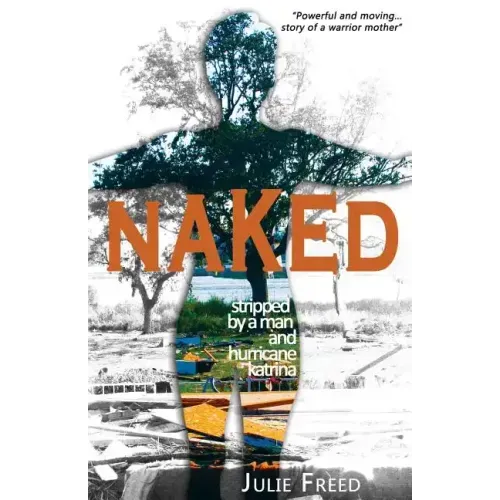 Naked: Stripped by a Man and Hurricane Katrina