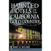 Haunted Hotels of the California Gold Country