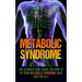 Metabolic Syndrome: The Ultimate Cure Guide for How to Fix Your Metabolic Syndrome Once And For All!