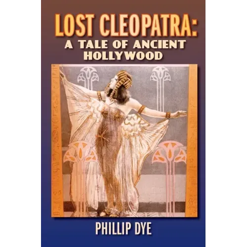 Lost Cleopatra: A Tale of Ancient Hollywood