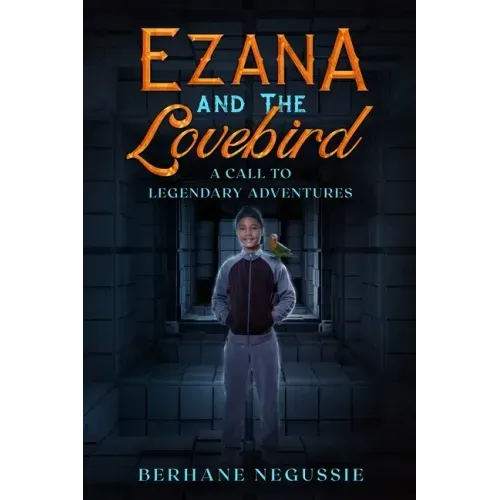 Ezana and the Lovebird: A Call to Legendary Adventures