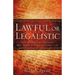 Lawful or Legalistic