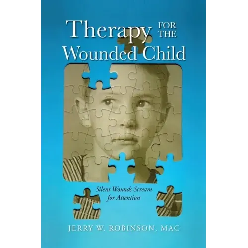 Therapy for the Wounded Child