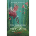 The Dreamer and the Two Men She Loved.