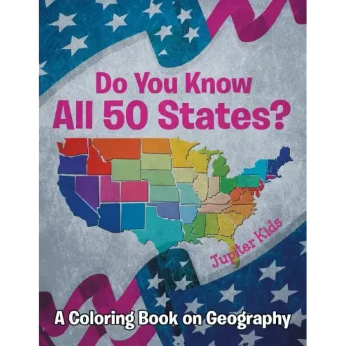 Do You Know All 50 States? (A Coloring Book on Geography)